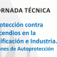 Jornada Técnica «Protección contra Incendios en la Edificación e Industria. Planes de Autoprotección»